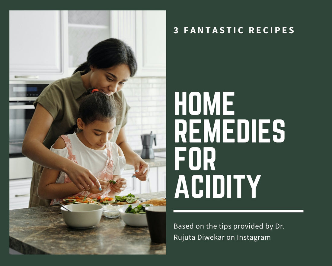 Acidity home remedies by Rujuta Diwekar