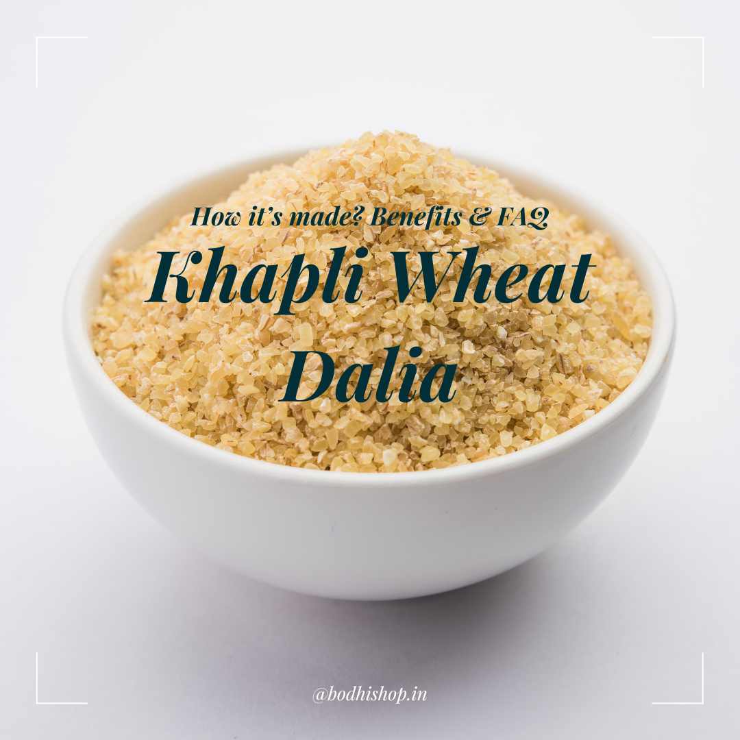 Khapli Wheat Dalia: How is wheat dalia made? Benefits and FAQ