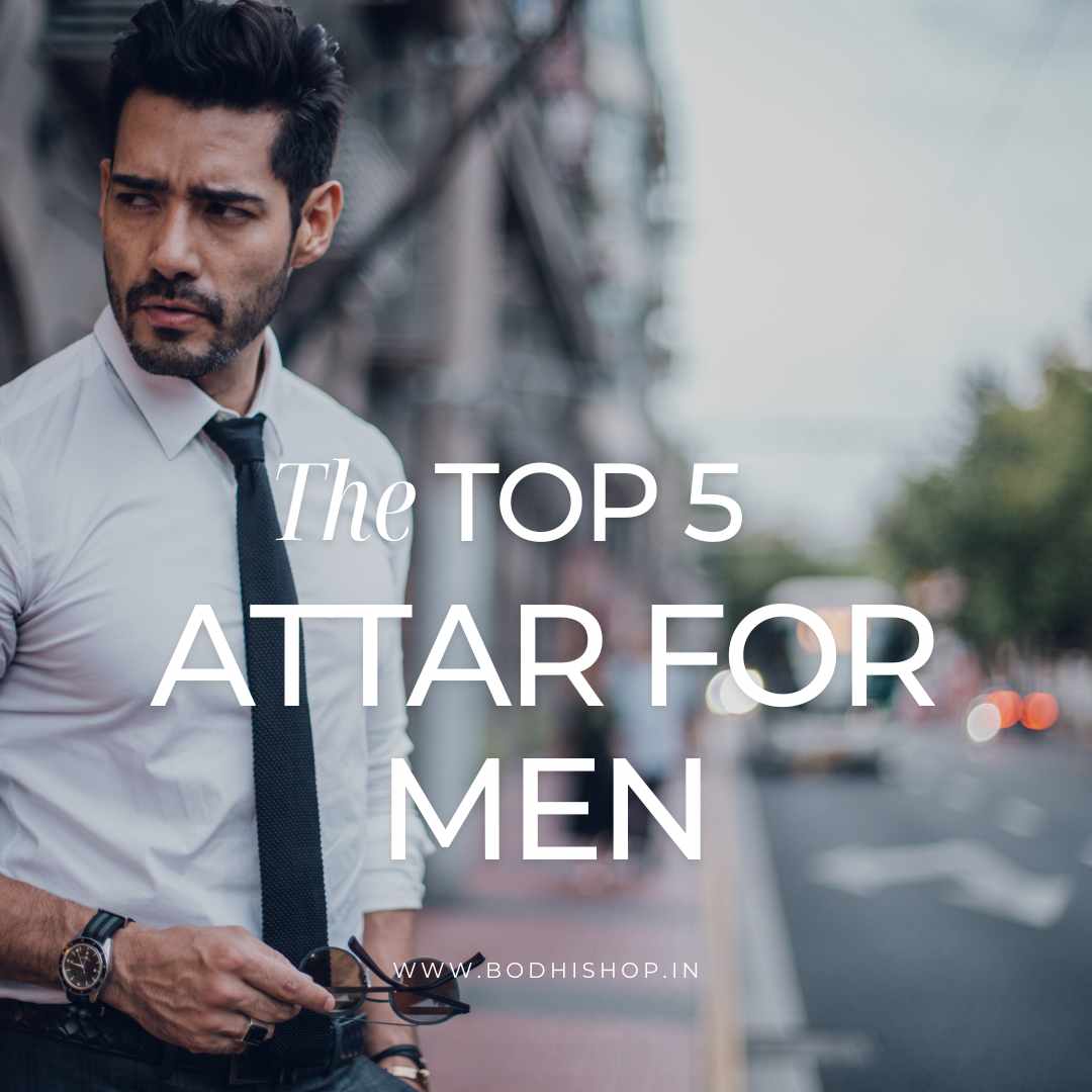 Best Attar For Men in the World? Top 5 Natural & Long Lasting